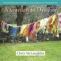 Book Cover for A Garden to Dye For by Chris McLaughlin