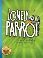 Book Cover for The Lonely Parrot by Lisa Kelley