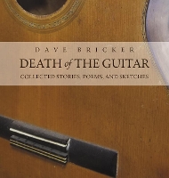 Book Cover for Death of the Guitar by Dave Bricker