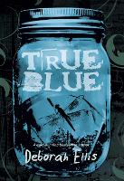 Book Cover for True Blue by Deborah Ellis