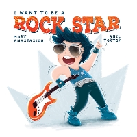 Book Cover for I Want to Be a Rock Star by Mary Anastasiou