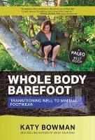 Book Cover for Whole Body Barefoot by Katy Bowman