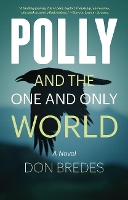 Book Cover for Polly and the One and Only World by Don Bredes