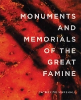 Book Cover for Monuments and Memorials of the Great Famine by Catherine Marshall