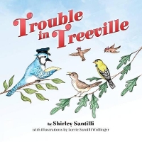 Book Cover for Trouble in Treeville by Shirley Santilli