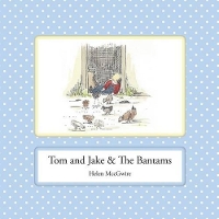 Book Cover for Tom and Jake & the Bantams by Helen MccGwire