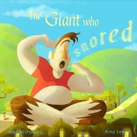 Book Cover for The Giant Who Snored by Mike Nicholson