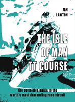 Book Cover for The Isle of Man TT Course by Ian Lawton