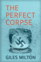 Book Cover for The Perfect Corpse by Giles Milton