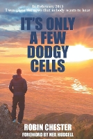 Book Cover for It's Only A Few Dodgy Cells by Robin Chester