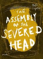 Book Cover for The Assembly of the Severed Head by Hugh Lupton