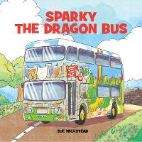 Book Cover for Sparky the Dragon Bus by Sue Wickstead