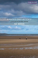 Book Cover for A Man Is Only As Good by Pat Boran