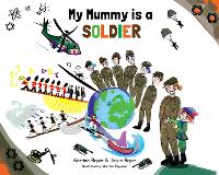 Book Cover for My Mummy Is a Soldier by Kerrine Bryan, Jason Bryan