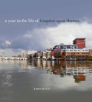 Book Cover for A Year in the Life of Kingston Upon Thames by Joanna Jackson