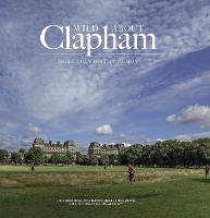 Book Cover for Wild about Clapham by Andrew Wilson