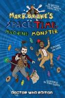 Book Cover for Mark Brake's Space, Time, Machine, Monster: Doctor Who Edition by Mark Brake, Jon Chase