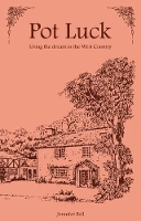 Book Cover for Pot Luck - Living the Dream in the West Country by Jennifer Bell