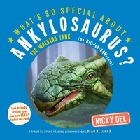 Book Cover for What's So Special About Ankylosaurus by Nicky Dee