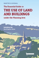 Book Cover for The Essential Guide to the Use of Land and Buildings under the Planning Acts by Martin Goodall