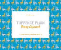 Book Cover for Tuppence Plain, Penny Coloured by Ruth Artmonsky