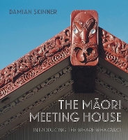 Book Cover for The Maori Meeting House by Damian Skinner