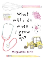 Book Cover for What Will I Do When I Grow Up? by Margherita Borin