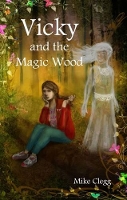 Book Cover for Vicky and the Magic Wood by Mike Clegg