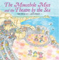 Book Cover for The Mousehole Mice and the Theatre by the Sea by Michelle Cartlidge