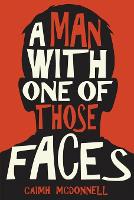 Book Cover for A Man with One of Those Faces by Caimh McDonnell