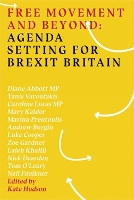 Book Cover for Free Movement And Beyond: Agenda Setting For Brexit Britain by Kate Hudson