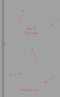 Book Cover for How to Find Love by The School of Life