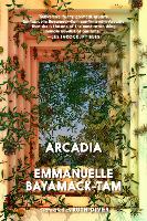 Book Cover for Arcadia by Emmanuelle Bayamack-Tam