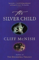 Book Cover for The Silver Child by Cliff McNish