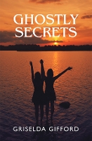 Book Cover for Ghostly Secrets by Griselda Gifford