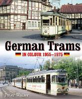 Book Cover for German Trams in Colour 1955-1975 by Peter Waller