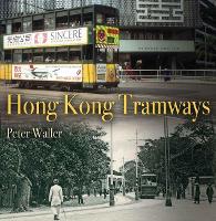 Book Cover for The Tramways of Hong Kong by Peter Waller