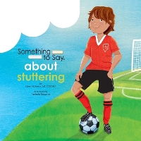 Book Cover for Something to Say about Stuttering by Eden Molineux