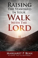 Book Cover for Raising The Standard In Your Walk With The Lord by Margaret P Bean