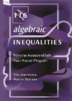 Book Cover for 116 Algebraic Inequalities from the AwesomeMath Year-Round Program by Titu Andreescu, Marius Stanean