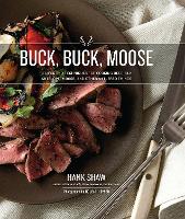 Book Cover for Buck, Buck, Moose by Hank Shaw