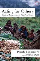 Book Cover for Acting for Others – Relational Transformations in Papua New Guinea by Pascale Bonnemere, Nora Scott