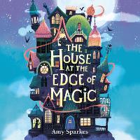 Book Cover for The House at the Edge of Magic by Amy Sparkes