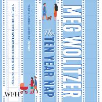 Book Cover for The Ten Year Nap by Meg Wolitzer