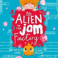 Book Cover for An Alien in the Jam Factory by Chrissie Sains