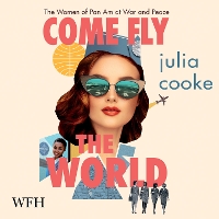 Book Cover for Come Fly the World by Julia Cooke