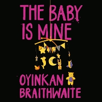 Book Cover for The Baby is Mine by Oyinkan Braithwaite