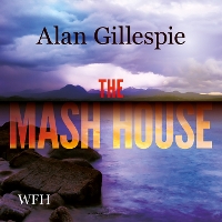 Book Cover for The Mash House by Alan Gillespie