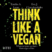 Book Cover for Think Like a Vegan by Emilia A. Leese, Eva J. Charalambides