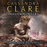 Book Cover for Clockwork Princess by Cassandra Clare